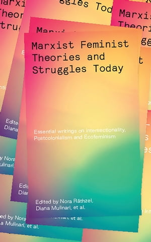 ŷKoboŻҽҥȥ㤨Marxist-Feminist Theories and Struggles Today Essential writings on Intersectionality, Postcolonialism and EcofeminismŻҽҡۡפβǤʤ4,104ߤˤʤޤ