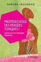 Prot?gez-vous des pens?es toxiques