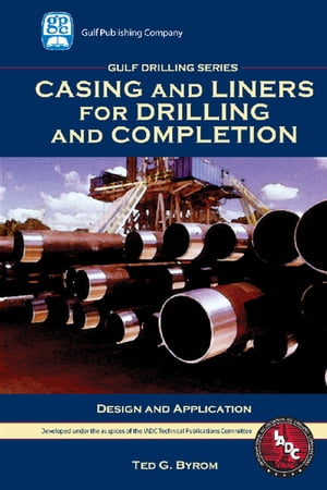 Casing and Liners for Drilling and Completion