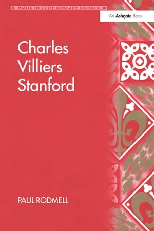 Charles Villiers StanfordŻҽҡ[ Paul Rodmell ]