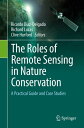 The Roles of Remote Sensing in Nature Conservation A Practical Guide and Case St...