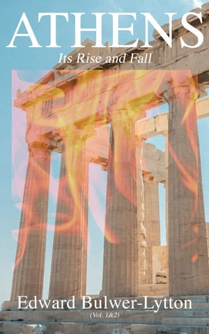 Athens - Its Rise and Fall (Vol. 1&2)