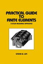 Practical Guide to Finite Elements A Solid Mechanics Approach【電子書籍】 Steven Lepi