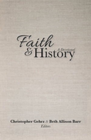楽天楽天Kobo電子書籍ストアFaith and History A Devotional【電子書籍】