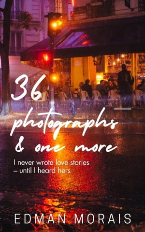 36 Photographs & One More