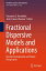 Fractional Dispersive Models and Applications