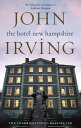 The Hotel New Hampshire【電子書籍】 John Irving