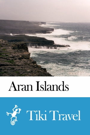 Aran Islands (Ireland) Travel Guide - Tiki Travel