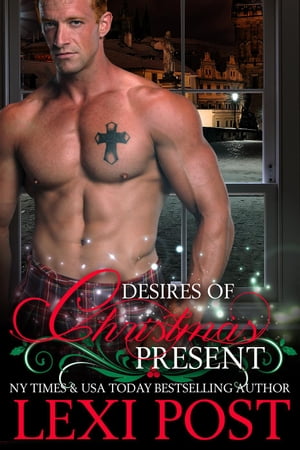 Desires of Christmas Present A Christmas Carol, #2Żҽҡ[ Lexi Post ]