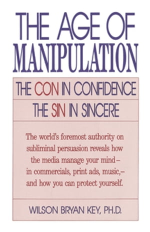 The Age of Manipulation