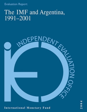 The IMF and Argentina, 1991-2001【電子書籍