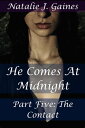 He Comes At Midnight: Part Five: The Contact【