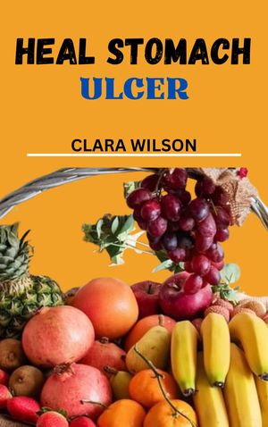 HEAL STOMACH ULCER