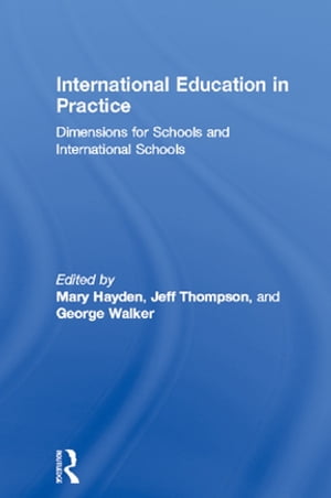 International Education in Practice Dimensions for Schools and International Schools【電子書籍】