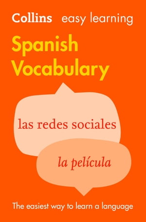 Easy Learning Spanish Vocabulary Trusted support for learning【電子書籍】[ Collins Dictionaries ]