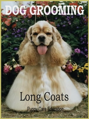 Dog Grooming Long Coats For Pet Owners【電子