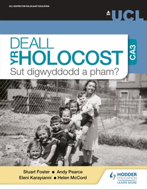 Deall yr Holocost yn ystod CA3: Sut digwyddodd a pham? (Understanding the Holocaust at KS3: How and why did it happen? Welsh-language edition)