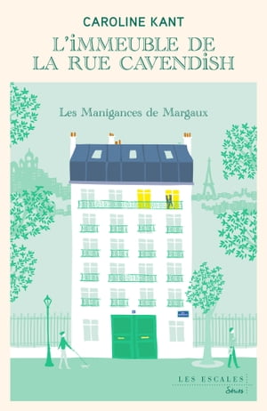 L'Immeuble de la rue Cavendish - Tome 1 Les Manigances de Margaux