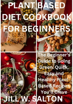 PLANT BASED DIET COOKBOOK FOR BEGINNERS