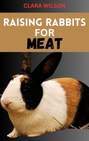 RAISING RABBITS FOR MEAT