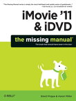 iMovie '11 & iDVD: The Missing Manual【電子書籍】[ David Pogue ]