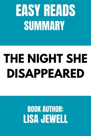 THE NIGHT SHE DISAPPEARED BY LISA JEWELL