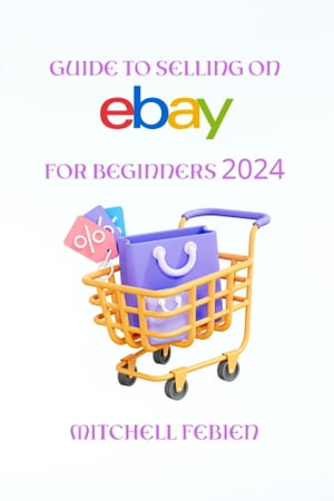 GUIDE TO SELLING ON eBAY FOR BEGINNERS 2024