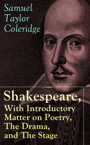 ŷKoboŻҽҥȥ㤨Shakespeare, With Introductory Matter on Poetry, The Drama, and The Stage by S.T. Coleridge Coleridge's Essays and Lectures on Shakespeare and Other Old Poets and DramatistsŻҽҡ[ Samuel Taylor Coleridge ]פβǤʤ300ߤˤʤޤ