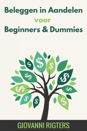 Beleggen in Aandelen voor Beginners & Dummies【電子書籍】[ Giovanni Rigters ]