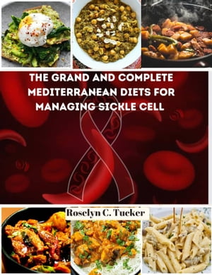 A Grand And Complete Mediterranean Diets For Managing Sickle Cell