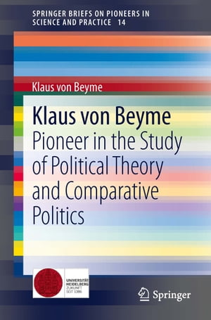 Klaus von Beyme Pioneer in the Study of Political Theory and Comparative PoliticsŻҽҡ[ Klaus Beyme ]