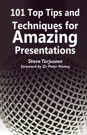 101 Tips and Techniques for Amazing Presentations