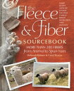 The Fleece Fiber Sourcebook More Than 200 Fibers, from Animal to Spun Yarn【電子書籍】 Carol Ekarius