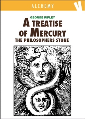 ŷKoboŻҽҥȥ㤨A Treatise of Mercury and the Philosophers StoneŻҽҡ[ George Ripley ]פβǤʤ130ߤˤʤޤ