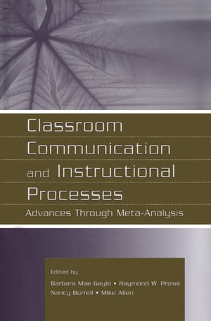 Classroom Communication and Instructional Processes