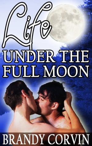 Life Under the Full Moon【電子書籍】[ Bran