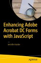 Enhancing Adobe Acrobat DC Forms with JavaScript【電子書籍】 Jennifer Harder