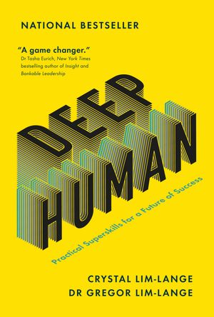 Deep Human: Practical Superskills for a Future of Success【電子書籍】 Crystal Lim-Lange