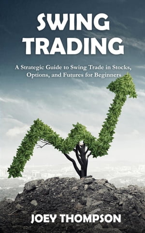 Swing Trading: A Strategic Guide to Swing Tradin