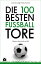 Die 100 besten Fu?ball-Tore Hammer, Hackentricks und SoliŻҽҡ[ Lothar Berndorff ]
