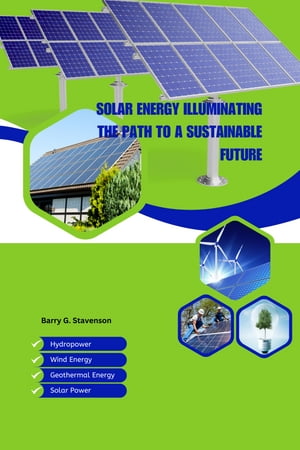 SOLAR ENERGY ILLUMINATING THE PATH TO A SUSTAINABLE FUTURE