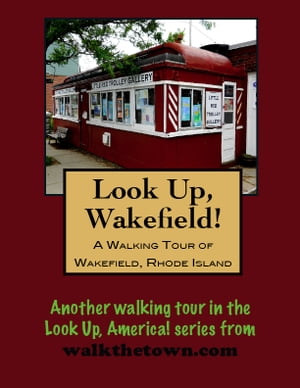 A Walking Tour of Wakefield, Rhode Island