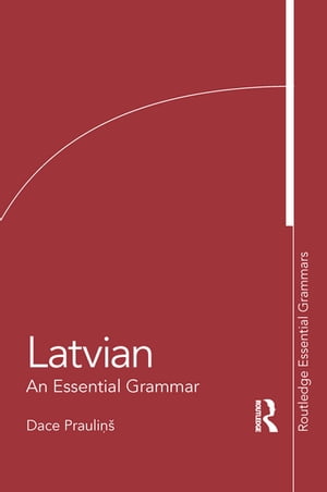 Latvian: An Essential Grammar【電子書籍】[ Dace Praulin? ]
