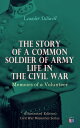 ŷKoboŻҽҥȥ㤨The Story of a Common Soldier of Army Life in the Civil War (Illustrated Edition Civil War Memories SeriesŻҽҡ[ Leander Stillwell ]פβǤʤ150ߤˤʤޤ