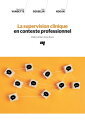 La supervision clinique en contexte professionne