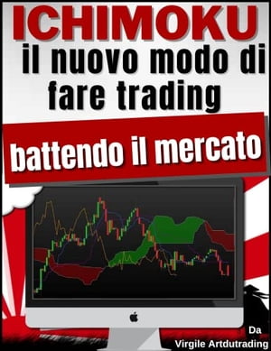 ICHIMOKU - il nuovo modo di fare trading battendo il mercato