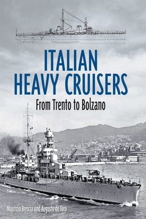 Italian Heavy Cruisers From Trento to Bolzano