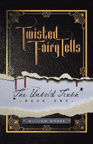 ŷKoboŻҽҥȥ㤨Twisted Fairy Tells The Untold TruthsŻҽҡ[ William Moore ]פβǤʤ650ߤˤʤޤ