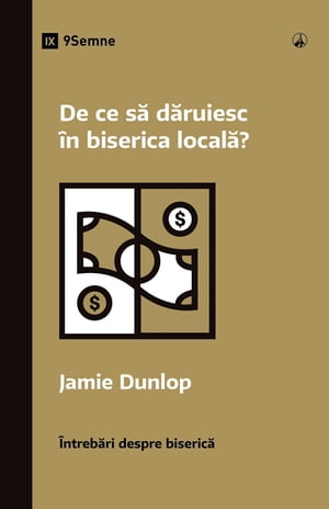 De ce să dăruiesc în biserica locală? (Why Should I Give to My Church?) (Romanian)