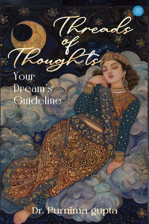 ŷKoboŻҽҥȥ㤨Threads of Thoughts. Your dream's GuidelineŻҽҡ[ Dr Purnima Gupta ]פβǤʤ162ߤˤʤޤ